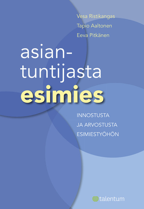 Asiantuntijasta esimies – Innostusta ja arvostusta esimiestyöhön